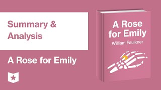 A Rose for Emily by William Faulkner  Summary amp Analysis [upl. by Aihsile969]