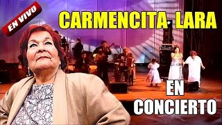 CARMENCITA LARA EN VIVO CONCIERTO COMPLETO [upl. by Mistrot]