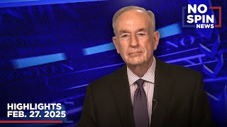 Highlights from BillOReilly com’s No Spin News  February 27 2025 [upl. by Alaunnoif433]