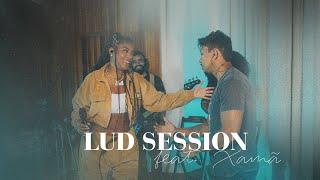 Lud Session feat Xamã Live [upl. by Celeste]