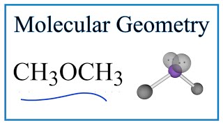 CH3OCH3 Molecular Geometry Bond Angles Dimethyl ether [upl. by Eisse587]