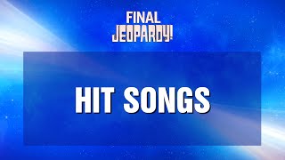 Final Jeopardy Hit Songs  JEOPARDY [upl. by Mcgannon]