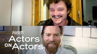 Ewan McGregor amp Pedro Pascal  Actors on Actors  Full Conversation [upl. by Ardenia]