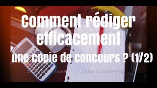 Comment rédiger efficacement une copie de concours  1ère partie [upl. by Rialcnis612]