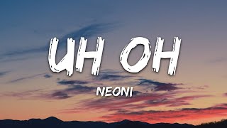 Neoni  UH OH Lyrics [upl. by Alor]