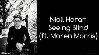 Niall Horan  Seeing Blind ft Maren Morris Lyrics Studio Version [upl. by Lovash]