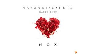 Nox  Wakandikoshera Radio Edit [upl. by Moreville]