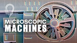 The World Of Microscopic Machines [upl. by Drofla]