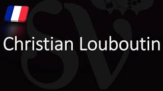 How to Pronounce Christian Louboutin CORRECTLY French Luxury Brand Pronunciation [upl. by Ellednek]