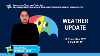 Public Weather Forecast issued at 4PM  17 November 2023 [upl. by Enimsay]