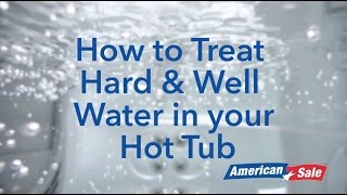 How to Treat Hard amp Well Water in your Hot Tub [upl. by Htez]