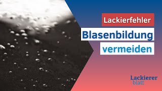 Lackiererblatt  Lackierfehler Videoreihe  Blasenbildung [upl. by Eckart]