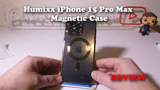 Humixx iPhone 15 Pro Max Magnetic Case REVIEW [upl. by Zavala63]