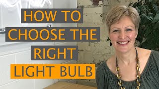 HOW TO CHOOSE THE RIGHT LIGHT BULB  Light Bulb Moments with Eleanor Bell [upl. by Anaeed241]