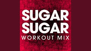 Sugar Sugar Extended Workout Remix [upl. by Boleyn]