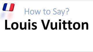 How to Say Louis Vuitton Correctly French Pronunciation Native Speaker [upl. by Dlareg976]