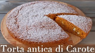 TORTA ANTICA DI CAROTE Ricetta Facile di Benedetta [upl. by Dahraf]