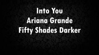 Into You  Ariana Grande Fifty Shades Darker Lyrics [upl. by Braca]