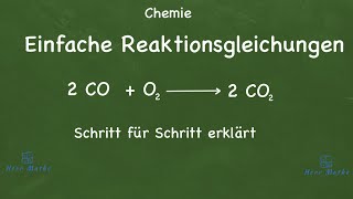 Chemie  Einfache Reaktionsgleichungen an Beispielen erklärt [upl. by Ettena833]