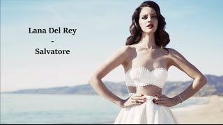 Lana Del Rey  Salvatore Lyrics [upl. by Giarc]