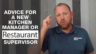 Advice for New Kitchen Manager or Restaurant Supervisor [upl. by Balcer]