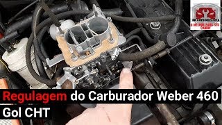 Regulagem do Carburador Weber 460 Gol CHT  Vídeo Nº 261 [upl. by Yma]