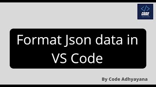 Format Json Data in VS Code  Windows [upl. by Aerdied]