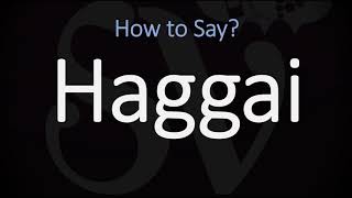 How to Pronounce Haggai CORRECTLY [upl. by Yllop]