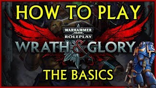 How to Play Wrath and Glory  The Basics amp Quick Start Guide [upl. by Namaan156]