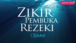 3 JAM Zikir Pembuka Rezeki amp Permudah Segala Urusan [upl. by Karlen]