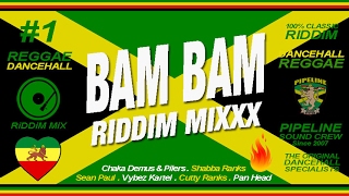 BAM BAM Riddim Mixxx Pilers Sean Paul Kartel Shabba Ranks and more [upl. by Lear]