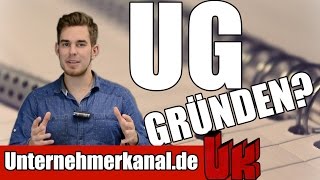 Die perfekte UG Gründung In 9 Schritten eine UG Haftungsbeschränkt gründen [upl. by Cynthia]