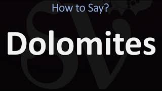 How to Pronounce Dolomites CORRECTLY [upl. by Fitzger]