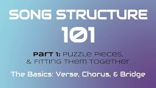 SONG STRUCTURE 101 Pt 1A  THE BASICS Verse Chorus amp Bridge [upl. by Ylebmik77]