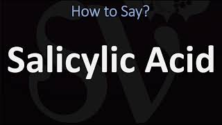 How to Pronounce Salicylic Acid CORRECTLY [upl. by Ealasaid]