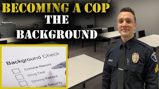 HOW TO BECOME A COP  The Background Investigation  Police Hiring Process [upl. by Yllac]