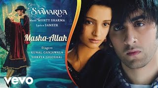 MashaAllah Best Audio Song  SaawariyaRanbir KapoorSonam KapoorShreya Ghoshal [upl. by Eramal]