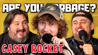 Are You Garbage Comedy Podcast Casey Rocket [upl. by Uaerraj]