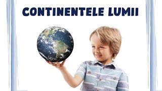 🌍CONTINENTELE LUMII  video educativ pentru școlari și învățători [upl. by Ylrehc]