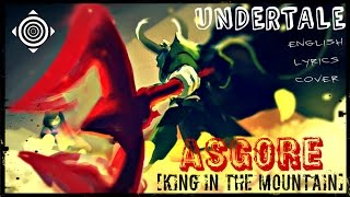 UNDERTALE Asgore  English Lyrics King in the Mountain [upl. by Bertram]