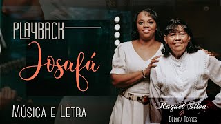 JOSAFÁ PLAYBACK  MÚSICA E LETRA  RAQUEL SILVA amp DÉBORA TORRES  VÍDEO [upl. by Acinehs]