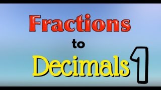 Fractions to Decimals 1 [upl. by Odicalp444]