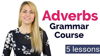 ADVERBS  Basic English Grammar Course  5 Lessons [upl. by Ahteral]