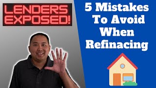 5 Mistakes To Avoid When Refinancing Your Mortgage  LENDERS EXPOSED [upl. by Eeliah521]