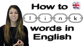 How to Link Words  Speak English Fluently  Pronunciation Lesson [upl. by Nyved]