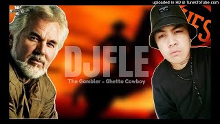 DJFLE  THE GAMBLER  GHETTO COWBOY [upl. by Atled]