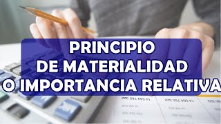 PRINCIPIO DE MATERIALIDAD O IMPORTANCIA RELATIVA  PRINCIPIOS BASICOS DE LA CONTABILIDAD [upl. by Lihkin]