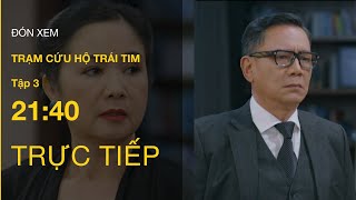 TRỰC TIẾP VTV3  Full Tập 3  Trạm Cứu Hộ Trái Tim [upl. by Dj]