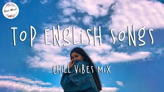 Top English Songs 2023  Tik Tok Songs 2023 Chill Mix Playlist [upl. by Greenes]