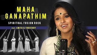 Maha Ganapathim Spiritual Fusion Rock feat Smita amp Threeory [upl. by Adiene]